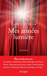 Title: Mes années lumière, Author: Jacques Rouveyrollis