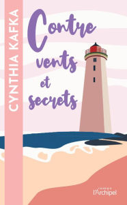 Title: Contre vents et secrets, Author: Cynthia Kafka