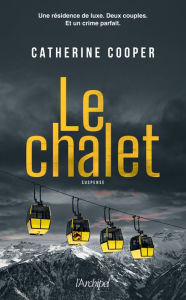 Title: Le Chalet, Author: Catherine Cooper