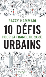 Title: 10 défis urbains pour la France de 2030, Author: Razzy Hammadi