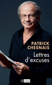 Title: Lettres d'excuses, Author: Patrick Chesnais