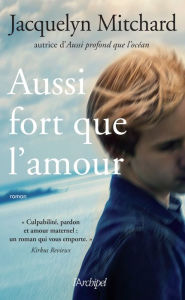 Title: Aussi fort que l'amour, Author: Jacquelyn Mitchard