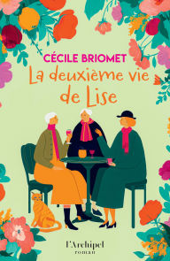 Title: La deuxième vie de Lise, Author: Cécile Briomet