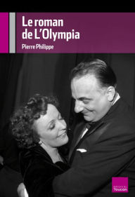 Title: Le roman de l'Olympia, Author: Pierre Philippe