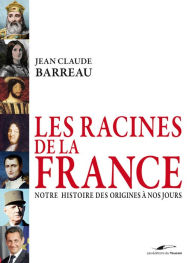 Title: Les racines de la France, Author: Jean-Claude Barreau