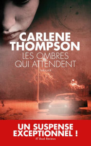 Title: Les Ombres qui attendent, Author: Carlene Thompson