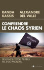 Comprendre le Chaos syrien: Des révolutions arabes au jihad mondial