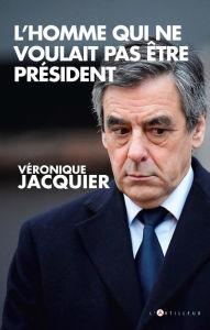 Title: L'Homme qui ne voulait pas être président, Author: Véronique Jacquier