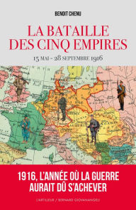 Title: la bataille des cinq empires: 15 mai - 28 septembre 1916, Author: Benoît Chenu