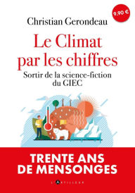 Title: Le climat par les chiffres, Author: Christian Gerondeau