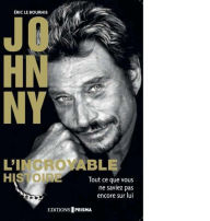 Title: johnny, l'incroyable histoire, Author: Éric Le Bourhis