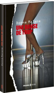 Title: Une danse de trop, Author: Donna Malane