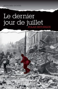 Title: Le dernier jour de juillet, Author: Bartlomiej Rychter