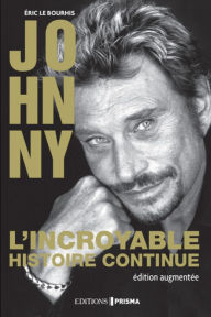 Title: Johnny l'incroyable histoire continue, Author: Eric Le bourhis