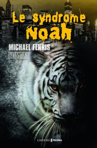 Title: Le syndrome Noah, Author: Michael Fenris