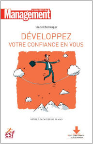 Title: Développez votre confiance en vous - Nouvelle édition, Author: Lionel Bellenger