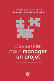 Title: L'essentiel pour manager un projet - Nouvelle édition, Author: Robert D. Austin