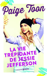 Title: La vie trépidante de Jessie Jefferson, Author: Paige Toon