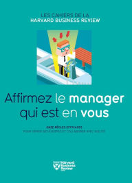 Title: Affirmez le manager qui est en vous, Author: Harvard Business Review