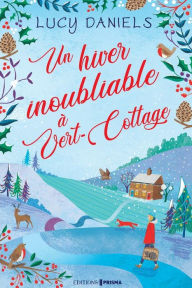 Title: Un hiver inoubliable à Vert-Cottage, Author: Lucy Daniels
