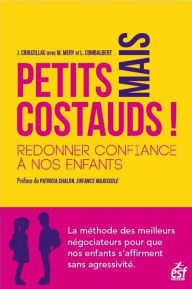 Title: Petits mais costauds ! - Redonner confiance à nos enfants, Author: Julie Crouzillac