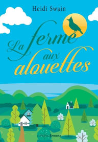 Title: La Ferme aux alouettes, Author: Heidi Swain