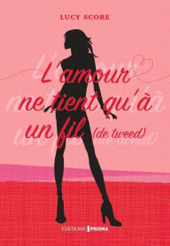 Title: L'amour ne tient qu'à un fil (de tweed), Author: Lucy Score