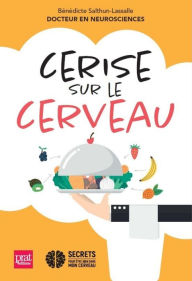 Title: Cerise sur le cerveau, Author: Bénédicte Salthoun-Lassalle