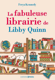 Title: La fabuleuse librairie de Libby Quinn, Author: Freya Kennedy