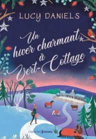 Title: Un hiver charmant à Vert-Cottage, Author: Lucy Daniels