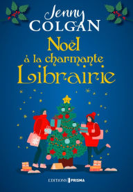 Title: Noël à la charmante librairie, Author: Jenny Colgan