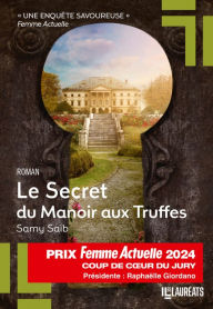 Title: Le Secret du Manoir aux Truffes - Coup de Coeur du Jury Prix Femme Actuelle 2024, Author: Samy Saïb