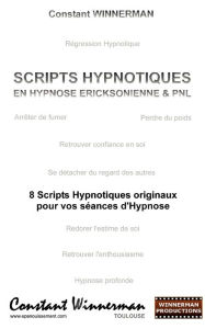 Title: Scripts Hypnotiques En Hypnose Ericksonienne Et Pnl: 8 Scripts Hypnotiques Originaux Pour Vos Seances, Author: Constant Winnerman