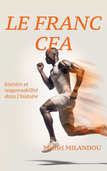 Le franc Cfa: histoire et responsabilitï¿½ dans l'histoire