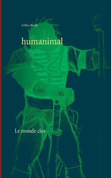 Humanimal: Le monde clos