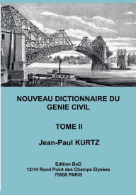 Title: Nouveau Dictionnaire du Génie Civil: Tome 2, Author: Jean-Paul KURTZ