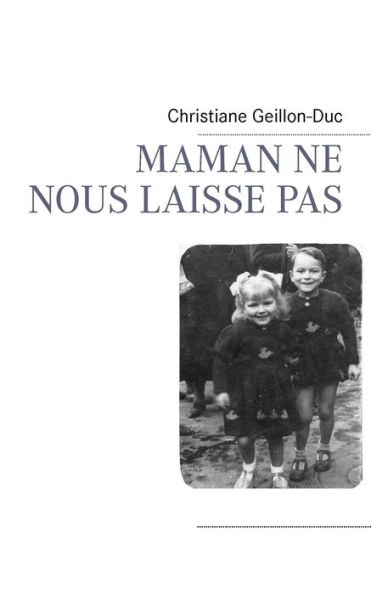 Maman Ne Nous Laisse Pas