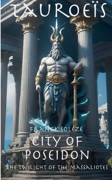 Tauroeï¿½s city of Poseidon: the twilight of the Massaliotes
