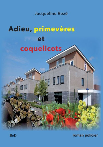 Adieu primevÃ¯Â¿Â½res et coquelicots