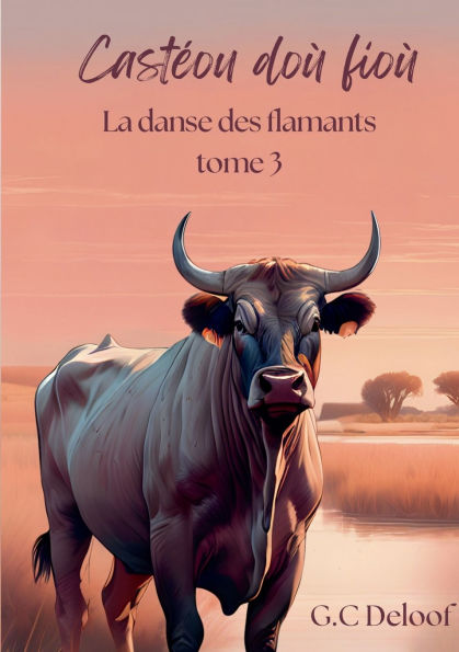 Castï¿½ou doï¿½ fioï¿½: La danse des flamants, tome 3