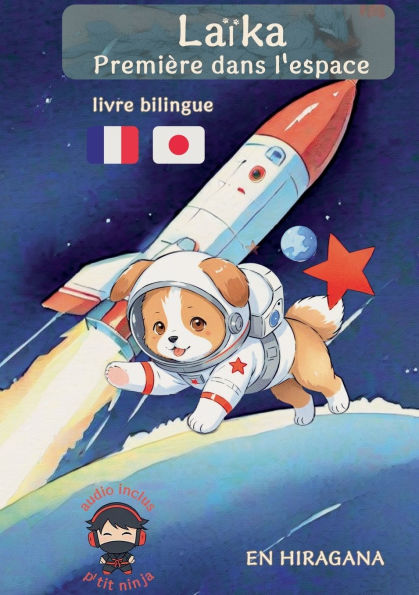Laï¿½ka: Premiï¿½re dans l'espace: livre bilingue japonais illustrï¿½