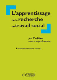 Title: Apprentissage de la recherche en travail social, Author: Joël Cadière