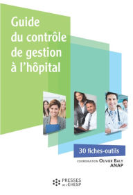 Title: Guide du contrôle de gestion à l'hôpital, Author: Olivier Baly