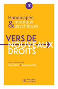 Title: Handicapés mentaux et psychiques - Vers de nouveaux droits - 3e édition, Author: Gérard Zribi