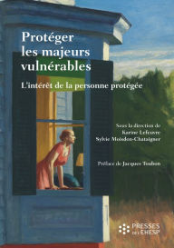 Title: Protéger les majeurs vulnérables: L'intérêt de la personne protégée (vol. 2), Author: Karine Lefeuvre