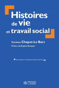 Title: Histoires de vie et travail social, Author: Corinne Chaput-Le Bars