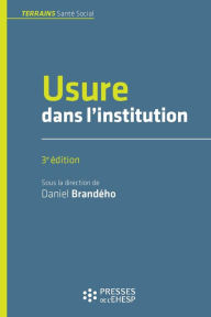Title: Usure dans l'institution - 3e édition, Author: Daniel Brandého
