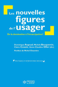 Title: Les nouvelles figures de l'usager: De la domination à l'émancipation ?, Author: Claire Cossée