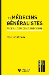 Title: Les médecins généralistes face au défi de la précarité, Author: Caroline De Pauw