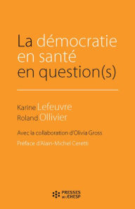 Title: La démocratie en santé en question(s), Author: Karine Lefeuvre